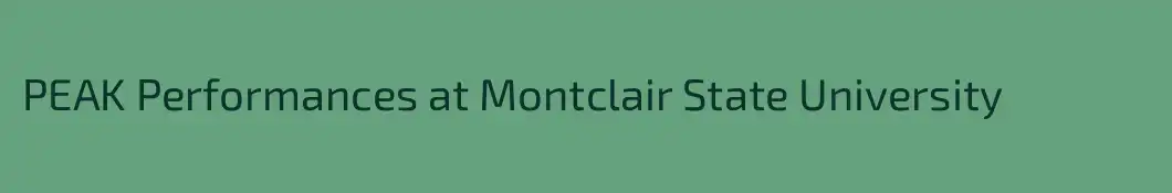 PEAK Performances at Montclair State University